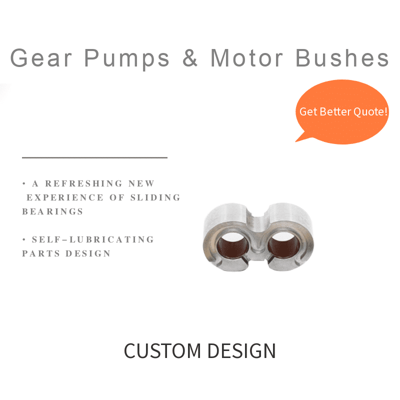 Pump Bushings External Gear Pumps & Motors Reduce Size!